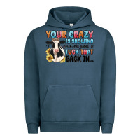 Pigment Midnight Navy your crazy is showing you might want to tuck that Urban Hoodie - MaliasSmallBusiness