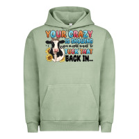 Pigment Oil Green your crazy is showing you might want to tuck that Urban Hoodie - MaliasSmallBusiness