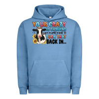 Pigment Pebble Blue your crazy is showing you might want to tuck that Urban Hoodie - MaliasSmallBusiness