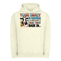Pigment Pistachio your crazy is showing you might want to tuck that Urban Hoodie - MaliasSmallBusiness