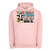 Pigment Salmon your crazy is showing you might want to tuck that Urban Hoodie - MaliasSmallBusiness