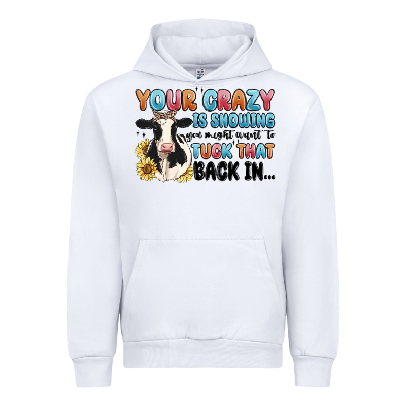 Your Crazy Is Showing You Might Want To Tuck That Urban Hoodie by MaliasSmallBusiness | Teevron