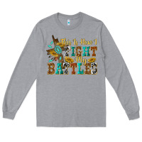 Heather Grey this is how i fight my battles Long Sleeve Tee - texasbilliewilder