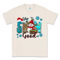 Natural up to snow good Classic Tee - Zillion Design Studio