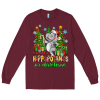 Burgundy i want a hippopotamus for christmas Long Sleeve Tee - Zillion Design Studio