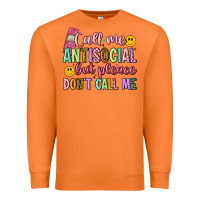 Call Me Antisocial But Please Don't Call Me Premium Sweatshirt | Teevron