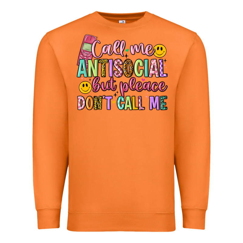Call Me Antisocial But Please Don't Call Me Premium Sweatshirt by Artiststas | Teevron