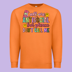 Call Me Antisocial But Please Don't Call Me Premium Sweatshirt Designed By Artiststas