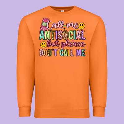 Call Me Antisocial But Please Don't Call Me Premium Sweatshirt Designed By Artiststas