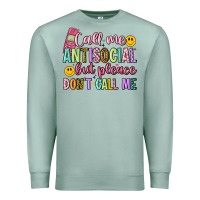 Seafoam call me antisocial but please don't call me Premium Sweatshirt - Artiststas