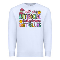 White call me antisocial but please don't call me Premium Sweatshirt - Artiststas
