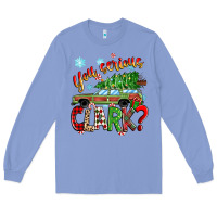Colony Blue you serious clark Long Sleeve Tee - Zillion Design Studio