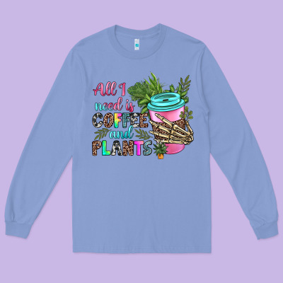 Long Sleeve Tee all i need is coffee and plants