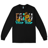 Black faith over fear Long Sleeve Tee - texasbilliewilder