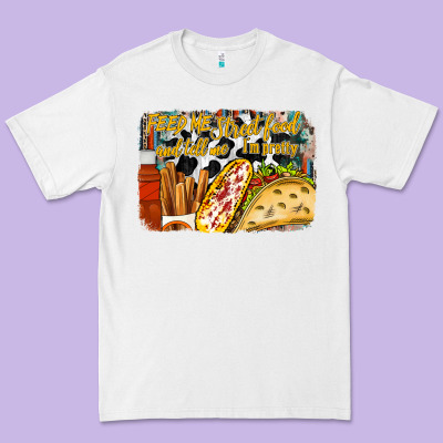 Feed Me Street Food And Tell Me Im Pretty Premium Tee Designed By Racoondesign