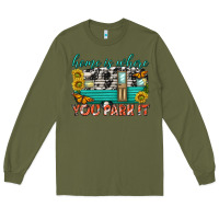 Army Green home is where  you park it Long Sleeve Tee - texasbilliewilder