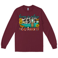 Burgundy home is where  you park it Long Sleeve Tee - texasbilliewilder