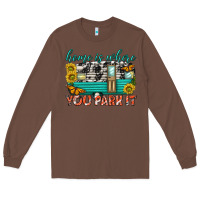 Chestnut home is where  you park it Long Sleeve Tee - texasbilliewilder