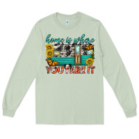 Matcha home is where  you park it Long Sleeve Tee - texasbilliewilder