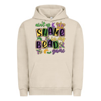 Pigment French Oak ain't no shame in my bead game Urban Hoodie - MaliasSmallBusiness