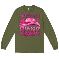 Army Green i wanna be a cowboy baby Long Sleeve Tee - texasbilliewilder