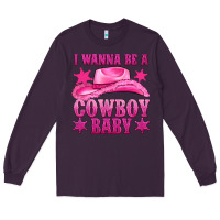 Plum i wanna be a cowboy baby Long Sleeve Tee - texasbilliewilder