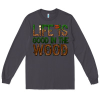 Smoke life is good in the wood Long Sleeve Tee - texasbilliewilder