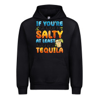 Black if you're gonna be salty at least bring the tequil Urban Hoodie - MaliasSmallBusiness