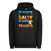 Pigment Black if you're gonna be salty at least bring the tequil Urban Hoodie - MaliasSmallBusiness