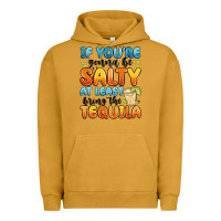 Pigment Peanut Butter if you're gonna be salty at least bring the tequil Urban Hoodie - MaliasSmallBusiness