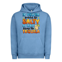 Pigment Pebble Blue if you're gonna be salty at least bring the tequil Urban Hoodie - MaliasSmallBusiness