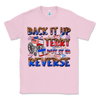 Bubblegum Pink back it up terry put it in reverse billie wilder Classic Tee - texasbilliewilder