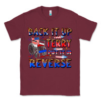 Burgundy back it up terry put it in reverse billie wilder Classic Tee - texasbilliewilder