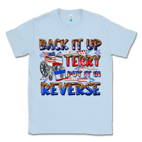Dusty Blue back it up terry put it in reverse billie wilder Classic Tee - texasbilliewilder