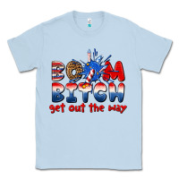 Dusty Blue boom bitch get out the way Classic Tee - texasbilliewilder