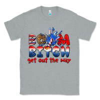 Heather Grey boom bitch get out the way Classic Tee - texasbilliewilder