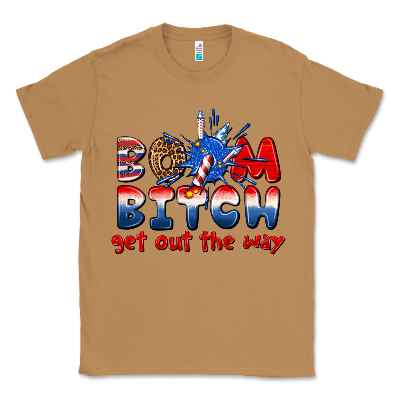 Boom Bitch Get Out The Way Classic Tee by texasbilliewilder | Teevron