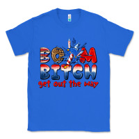 True Royal boom bitch get out the way Classic Tee - texasbilliewilder