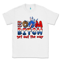 White boom bitch get out the way Classic Tee - texasbilliewilder