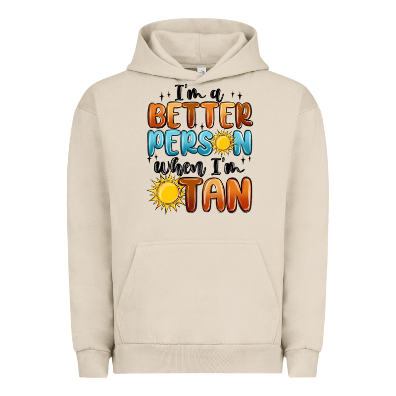 I'm Better Person When I'm Tan Urban Hoodie by MaliasSmallBusiness | Teevron
