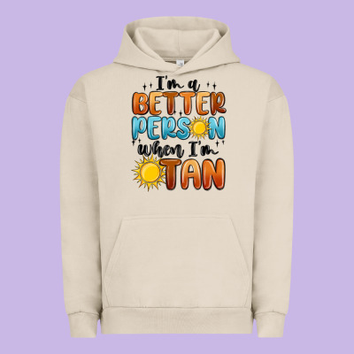 I'm Better Person When I'm Tan Urban Hoodie Designed By Maliassmallbusiness
