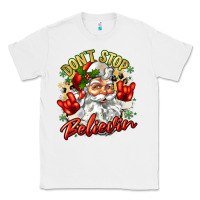 White dont stop believin Classic Tee - Zillion Design Studio