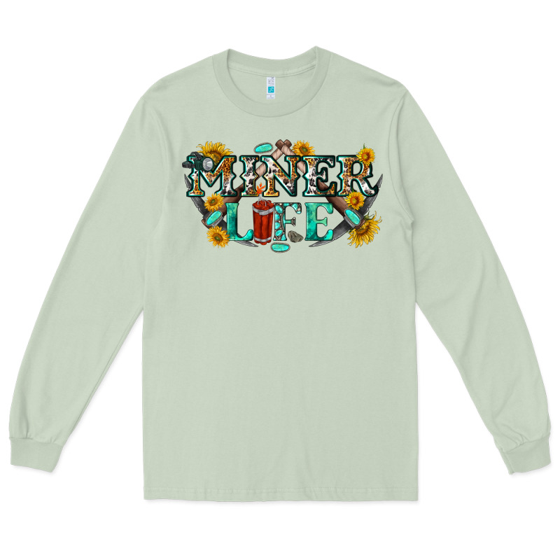 Miner Life Long Sleeve Tee by texasbilliewilder | Teevron