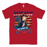 Red born free but now im expensive Classic Tee - texasbilliewilder