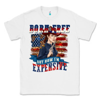 White born free but now im expensive Classic Tee - texasbilliewilder