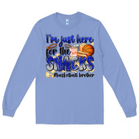 Colony Blue i'm just here for the snacks #basketball brother Long Sleeve Tee - Zillion Design Studio