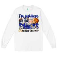 White i'm just here for the snacks #basketball brother Long Sleeve Tee - Zillion Design Studio