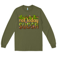Army Green not today succa Long Sleeve Tee - texasbilliewilder