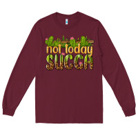Burgundy not today succa Long Sleeve Tee - texasbilliewilder