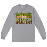 Heather Grey not today succa Long Sleeve Tee - texasbilliewilder